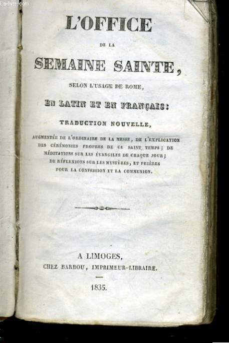 L'OFFICE DE LA SEMAINE SAINTE, SELON L'USAGE DE ROME, EN LATIN ET EN FRANCAIS