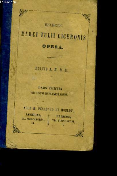 SELECTA MARCI TULII CICERONIS OPERA - TOMUS XI