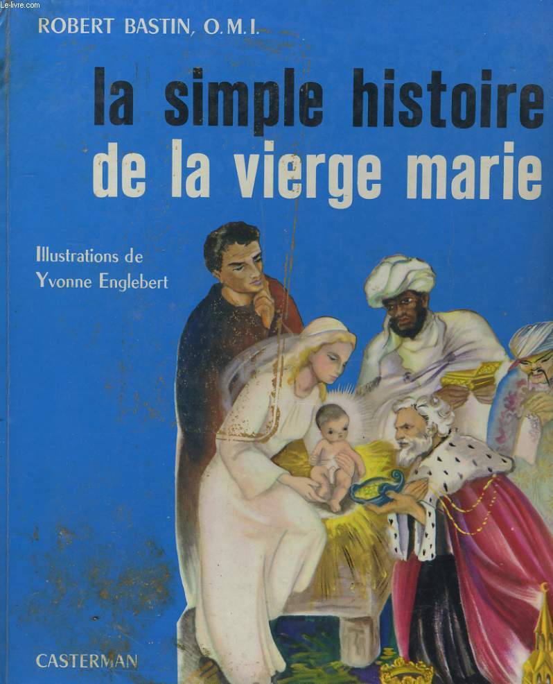 LA SIMPLE HISTOIRE DE LA VIERGE MARIE