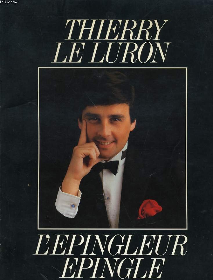 THIERRY LE LURON, L'EPINGLEUR EPINGLE