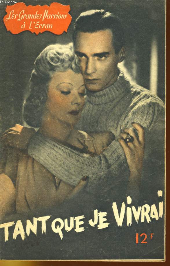 LES GRANDES PASSIONS A L'ECRAN - TANT QUE JE VIVRAI