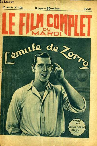 LE FILM COMPLET DU MARDI N° 402. L'EMULE DE ZORRO - Roman ciné de PAUL LORES ... - Picture 1 of 1