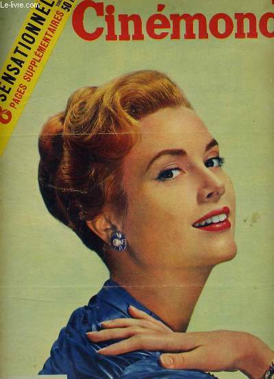 CINEMONDE - 24e ANNEE - N 1120 - comme dans le vie GRACE KELLY a pous le Prince Charmant en tournant 