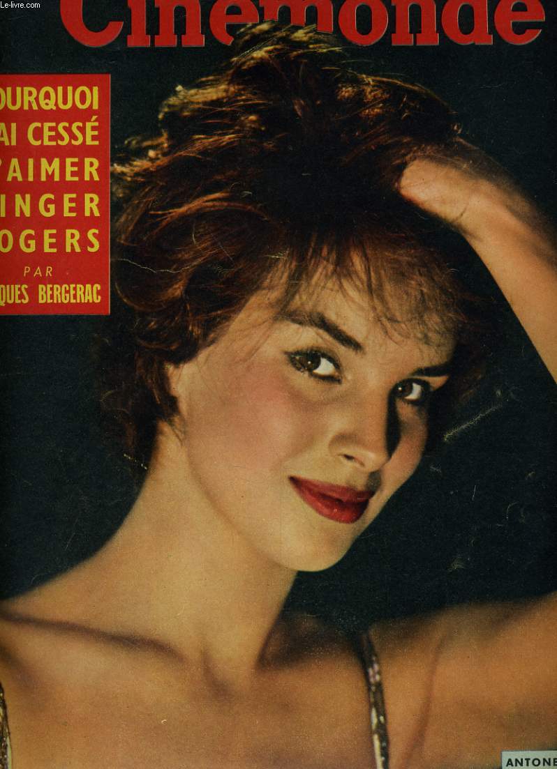 CINEMONDE - 25e ANNEE - N 1205 - POURQUOI J'AI CESSE D'AIMER GINGER ROGER par JACQUES BERGERAC - ANTONELLA LUALDI a t la reine du festival de Venise