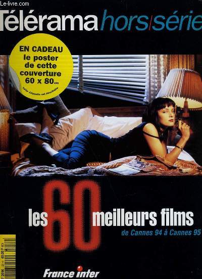 TELERAMA HORS-SERIE - LES 60 MEILLEURS FILMS DE CANNES 94 A CANNES 95