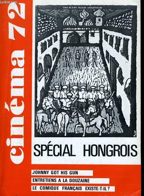 CINEMA 72 N 165 - SPECIAL HONGROIS : dictionnaire du cinma hongrois contemporain, l'auteur du scnario de 