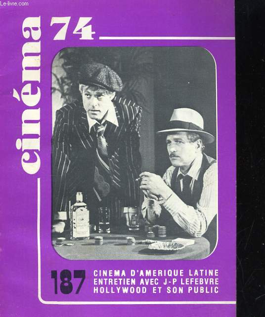 CINEMA 74 N 187. CINEMA D'AMERIQUE LATINE / ENTRETIEN AVEC J-P LEFEBVRE / HOLLYWOOD ET SON PUBLIC
