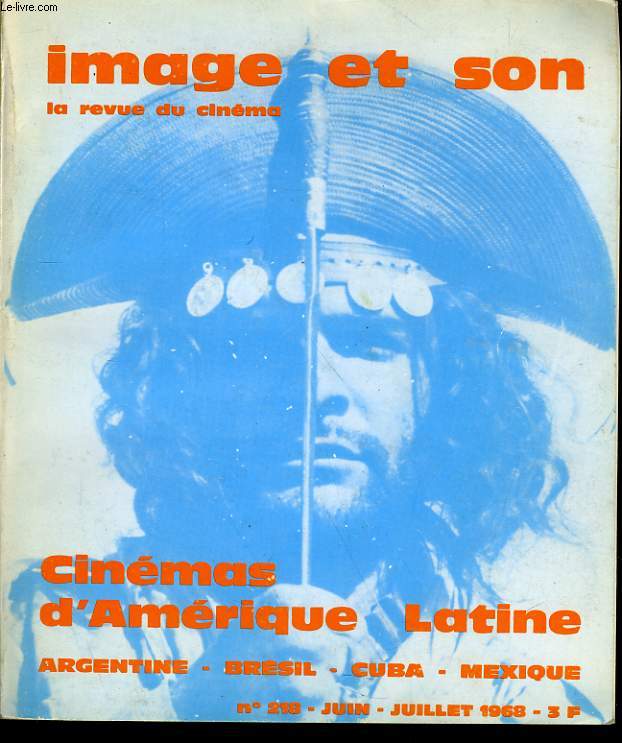 REVUE DE CINEMA - IMAGE ET SON N 218 - CINEMAS D'AMERIQUE LATINE (ARGENTINE, BRESIL, CUBA, MEXIQUE)