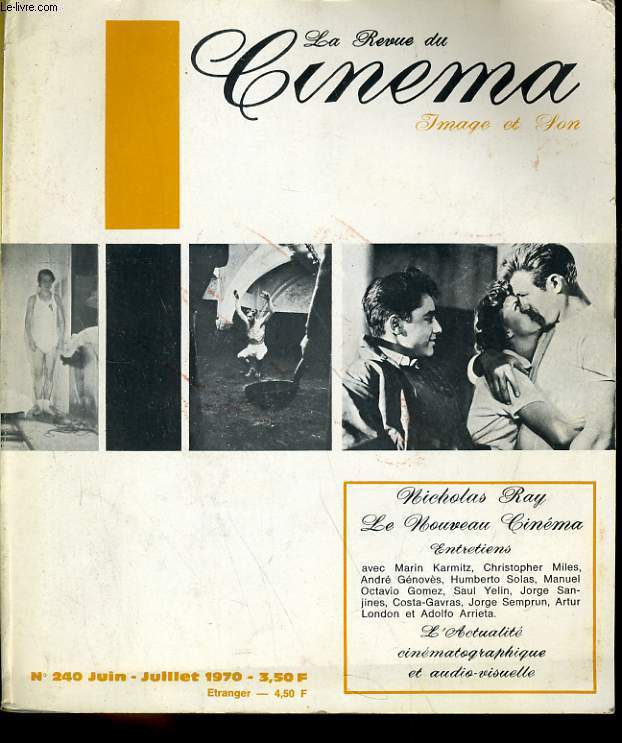 REVUE DE CINEMA - IMAGE ET SON N 240 - NICOLAS RAY - ENTRETIENS: MARIN KARMIZT, CHRISTOPHER MILES, ANDRE GENOVES ...