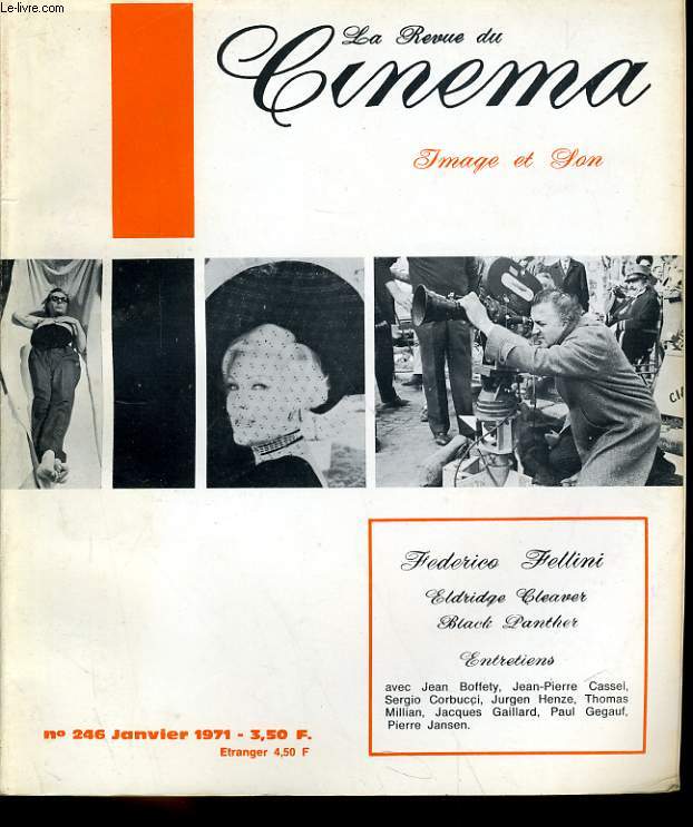 REVUE DE CINEMA - IMAGE ET SON N 246 - FEDERICO FELLINI - ELDRIDGE CLEAVER - BLACK PANTHER - ENTRETIENS AVEC JEAN BOFFETY, JEAN-PIERRE CASSEL ...