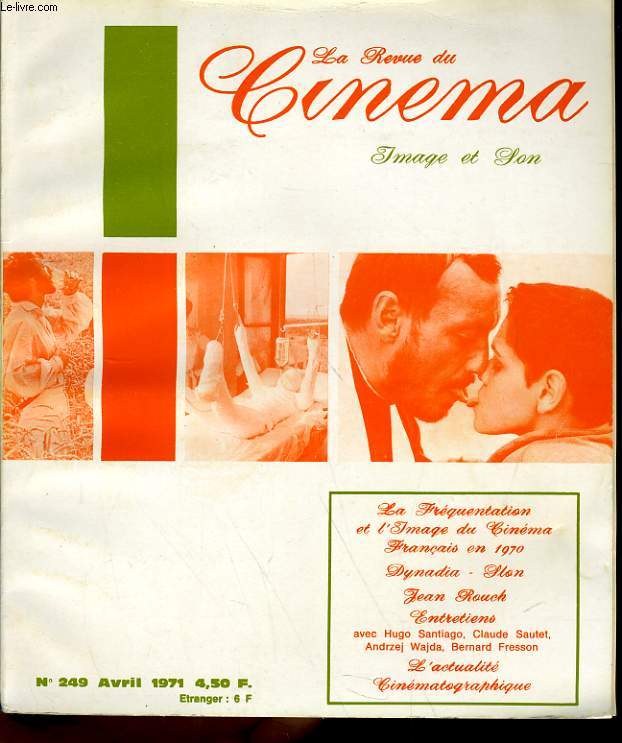 REVUE DE CINEMA - IMAGE ET SON N 249 - LES FREQUENTATION ET L'IMAGE DU CINEMA FRANCAIS EN 1970 - JEAN ROUCH - ENTRETIENS AVEC HUGO SANTIAGO, CLAUDE SAUTET ...