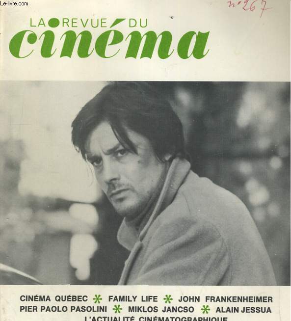 REVUE DE CINEMA - IMAGE ET SON N 267. CINEMA QUEBEC / FAMILY LIFE / JOHN FRANKENHEIMER / ALAIN JESSUA...