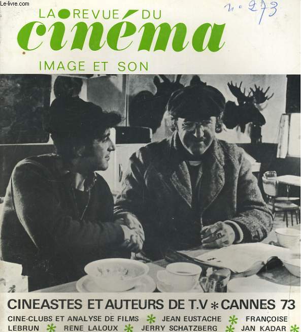 REVUE DE CINEMA - IMAGE ET SON N 273. CINAESTES ET AUTEURS DE T.V. / CANNES 73...