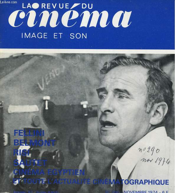 REVUE DE CINEMA - IMAGE ET SON N 290. FELLINI / BELMONT / RISI / SAUTET / CINEMA EGYPTIEN....