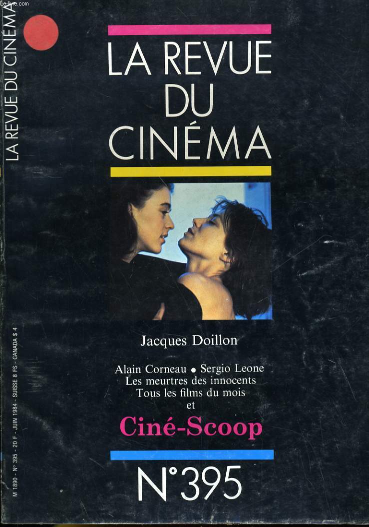 REVUE DE CINEMA - IMAGE ET SON N 395 - JACQUES DOILLON - ALAIN CORNEAU - SERGIO LEONE - LES MEURTRES DES INNOCENTS - TOUS LES FILMS DU MOIS ET CINE-SCOOP...