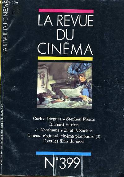 REVUE DE CINEMA - IMAGE ET SON N 399 - CARLOS DIEGUES - STEPHEN FREARS - RICHARD BURTON - J. ABRAHAMS - D. ET J. ZUCKER - CINEMA REGIONAL, CINEMA PLANETAIRE (2) - TOUS LES FILMS DU MOIS