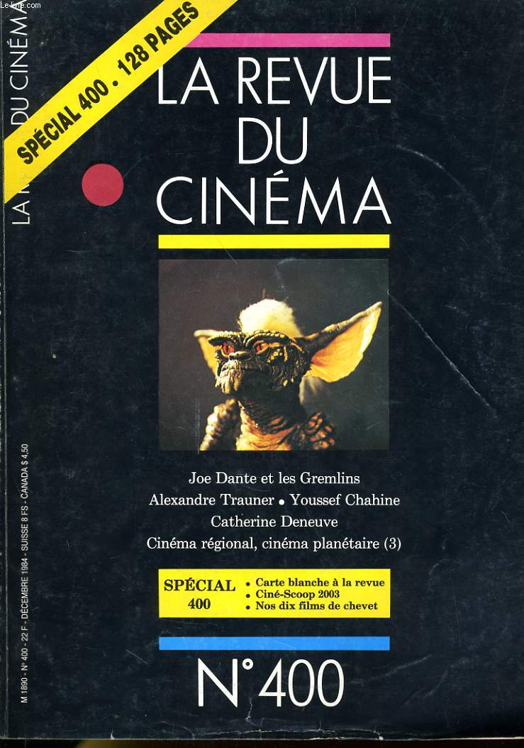 REVUE DE CINEMA - IMAGE ET SON N 400 - JOE DANTEET LES GREMLINS - ALEXANDRE TRAUNER - YOUSSEF CHAHINE - CATHERINE DENEUVE - CENIMA REGIONAL, CINEMA PLANETAIRE (3) - NOS DIX FILMS DE CHEVET...