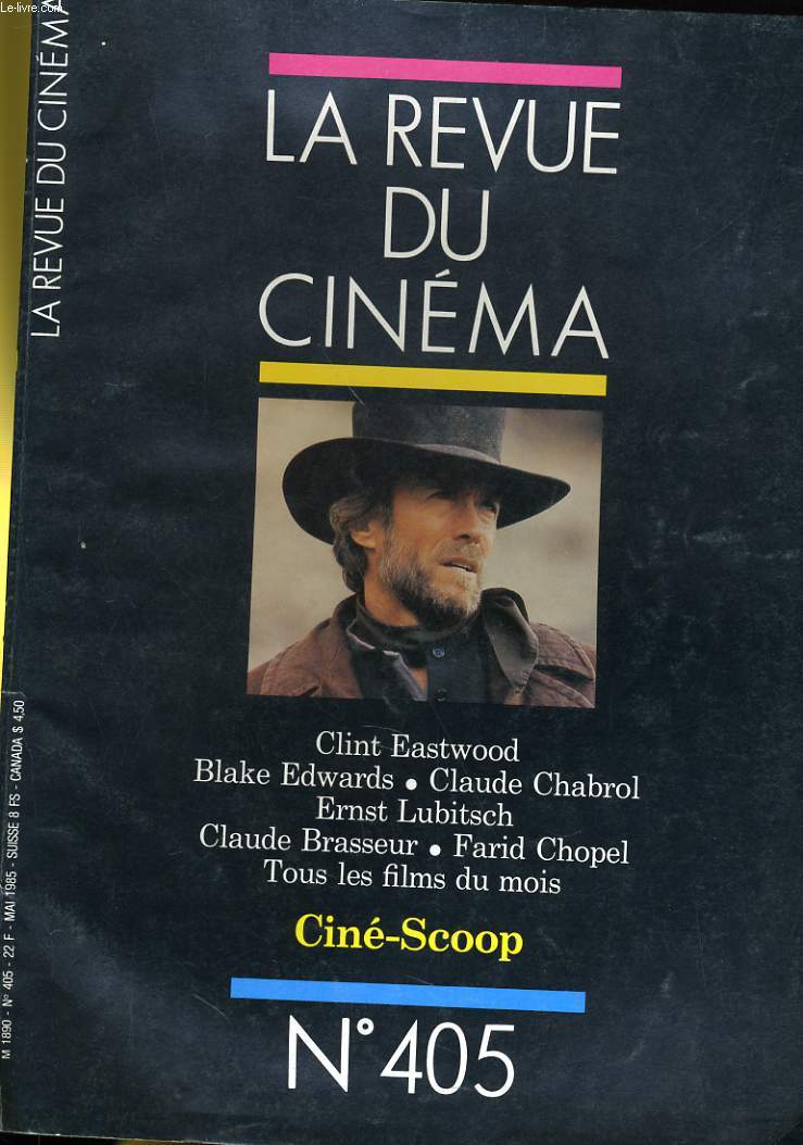 REVUE DE CINEMA - IMAGE ET SON N 405 - CLINT EASTWOOD - BLAKE EDWARDS - CLAUDE CHABROL - ERNST LIBUTSCH - CLAUDE BRASSEUR - FARID CHOPEL - TOUS LES FILMS DU MOIS
