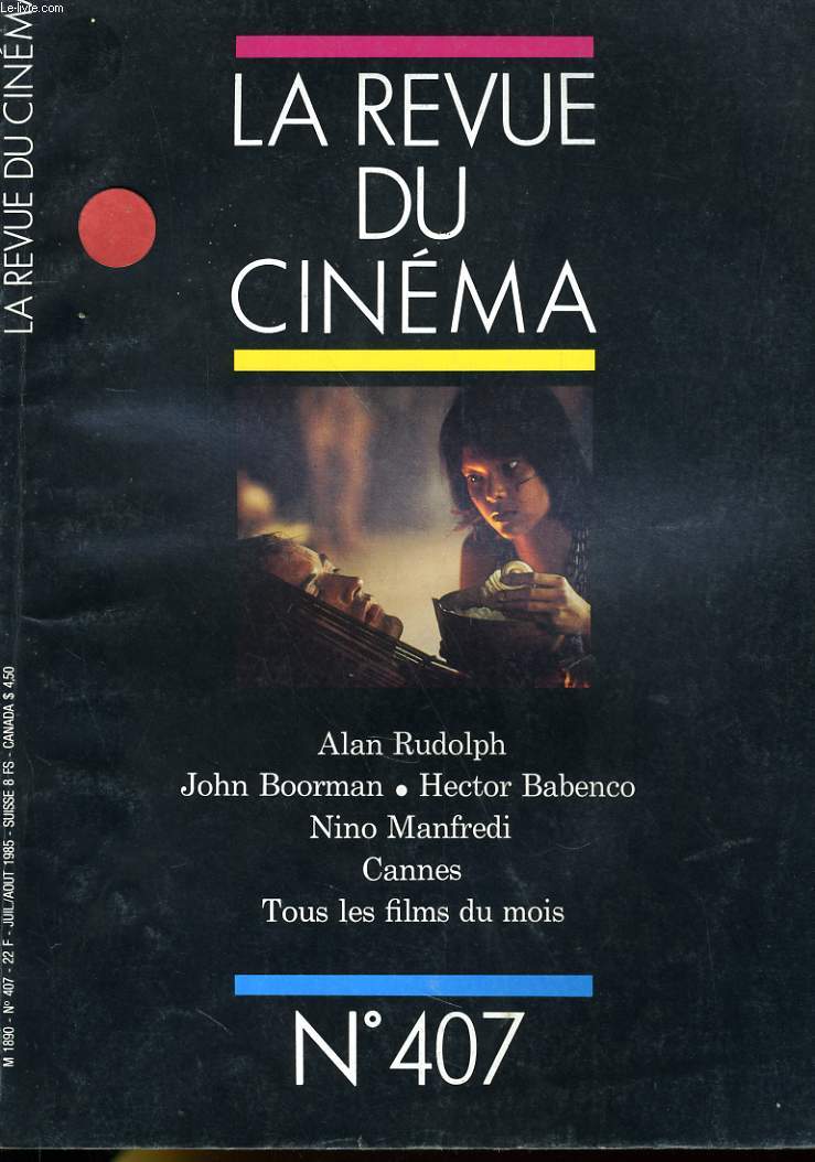 REVUE DE CINEMA - IMAGE ET SON N 407 - ALAN RUDOLPH - JOHN BORRMAN - HECTOR BABENCO - NINO MANFREDI - CANNES - TOUS LES FILMS DU MOIS
