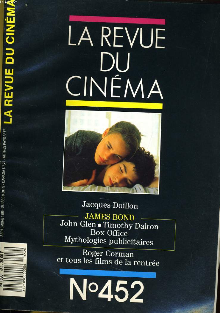 REVUE DE CINEMA - IMAGE ET SON N 452 - JACQUES DOILLON - JAMES BOND: JOHN GLENN, TIMOTHY DALTON, BOX OFFICE, MYTHOLOGIES PUBLICITAIRES - ROGER CORMAN ET TOUS LES FILMS DE LA RENTREE