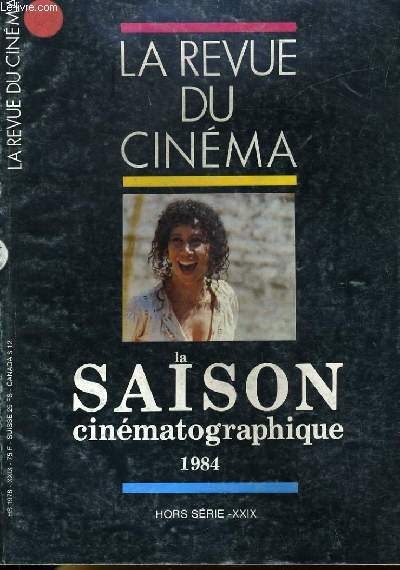 REVUE DE CINEMA - IMAGE ET SON - HORS SERIE - XXIX - LA SAISON CINEMATOGRAPHIQUE 1984