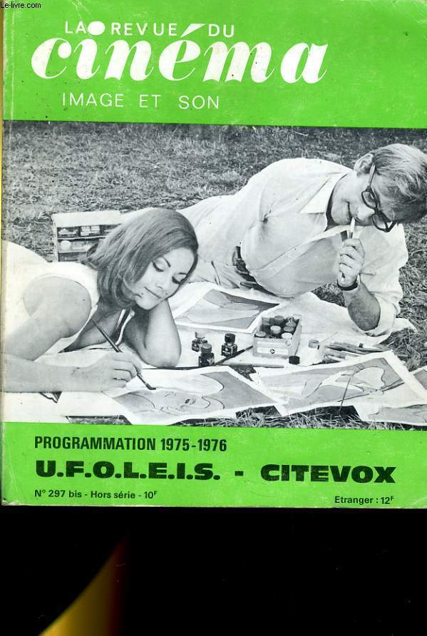 REVUE DE CINEMA - IMAGE ET SON N 297 bis HORS-SERIE - PROGRAMMATION 1975-1976 U.F.O.L.E.I.S. - CITEVOX