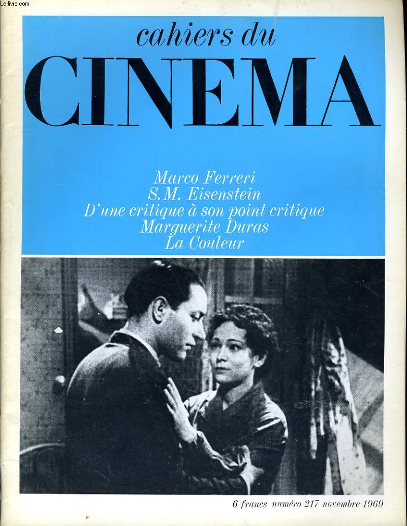 CAHIERS DU CINEMA N 217 - MARCO FERRERI - S. M. EISENSTEIN - D'UNE CRITIQUE A SON POINT CRITIQUE - MARGUERITE DURAS - LA COULEUR