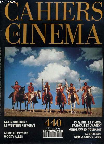 CAHIERS DU CINEMA N° 440 - KEVIN COSTNER: LE WESTERN RETROUVE - ALICE AU PAYS DE WOODY ALLEN - ENQUETE: LE CINEMA FRANCAIS ET L'ARGENT...