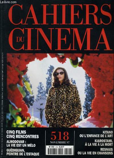 CAHIERS DU CINEMA N° 518 - CINQ FILMS, CINQ RENCONTRES - ALMODOVAR: LA VIE EST UN MELO - GUEDIGUIAN, PEINTRE DE L'ESTAQUE - RESNAIS OU LA VIE EN CHANSONS...