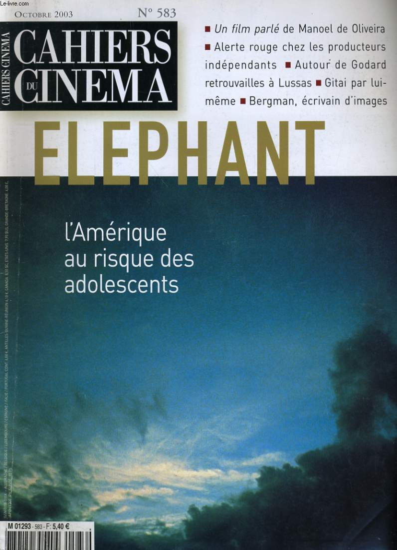CAHIERS DU CINEMA N 583 - ELEPHANT - L'AMERIQUE AU RISQUE DES ADOLESCENTS - UN FILM PARLE DE MANOEL DE OLIVEIRA...