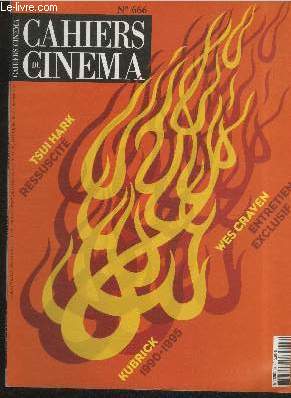 CAHIERS DU CINEMA N 666 Avril 2011 - Tsui Hark ressuscit - Wes Craven entretien exclusif - Kubrick 1990-1995