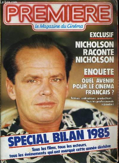 PREMIERE N 106 - EXCLUSIF: NICHOLSON RACONTE NICHOLSON - SPECIAL BILAN 1985, tous les films, tous les acteurs, tous les vnements.