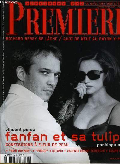 PREMIERE N 314 - VINCENT PEREZ, FANFAN ET SA TULIPE, CONFESSION A FLEUR DE PEAU