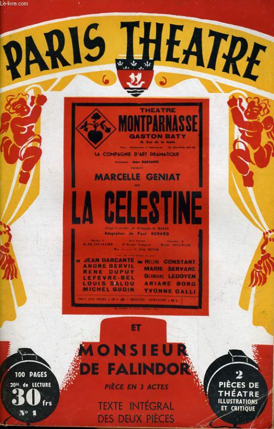 PARIS THEATRE N 1 - LA CELESTINE DE PAUL ACHARD, d'aprs l'oeuvre clbre de Fernando de Rojas, pice en 8 tableaux - MONSIEUR DE FALINDOR, pice en 3 actes.