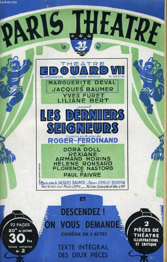 PARIS THEATRE N 2 - LES DERNIERS SEIGNEURS, comdie en quatre actes par ROGER FERDINAND - DESCENDEZ ! ON VOUS DEMANDE, comdie en 3 actes par JEAN DE LETRAZ.