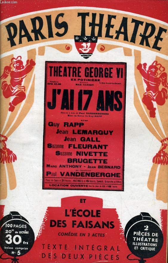 PARIS THEATRE N 5 - J'AI DIX-SEPT ANS, pice en 4 actes de PAUL VANDENBERGHE - L'ECOLE DES FAISANS, comdie en 3 actes de PAUL NIVOIX