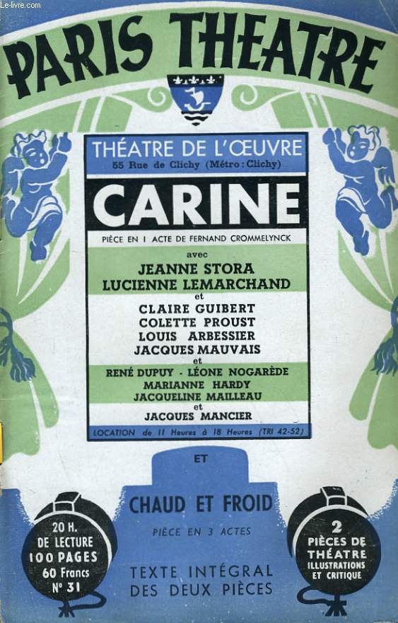 PARIS THEATRE N° 31 - CARINE, pièce en un acte de FERNAND CROMMELYNCK - CHAUD ET FROID, pièce en trois actes de FERNAND CROMMELYNCK
