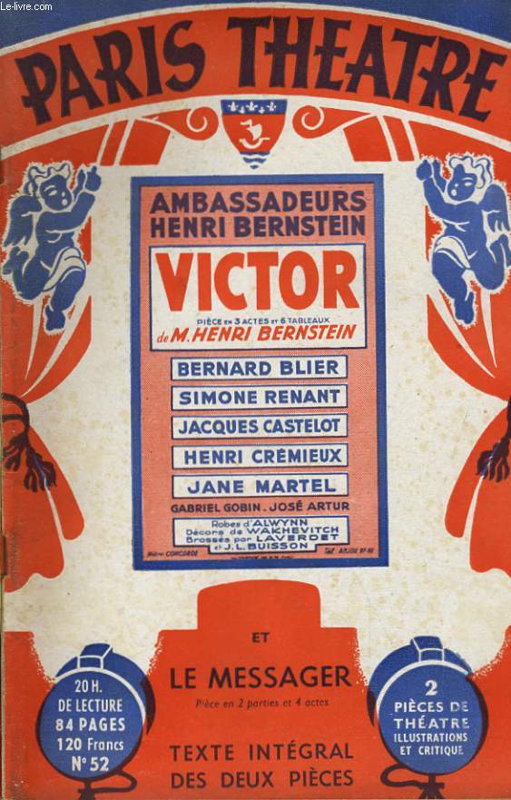 PARIS THEATRE N 52 - VICTOR, pice en 3 actes et 6 tableaux et LE MESSAGER, pice en 2 parties et 4 actes de M. HENRY BERNSTEIN