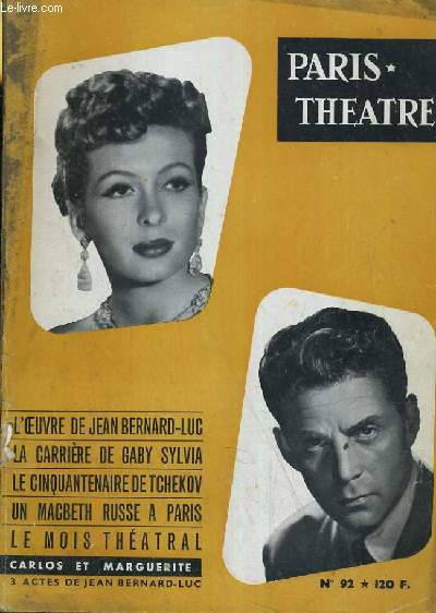 PARIS THEATRE N 92.: L'oeuvre de Jean Bernard-Luc La carrire de Gaby Sylvia, Le cinquantenaire de tchekov un Macbeth Russe a Paris, Carlos et Marguerite par Jean Bernard-Luc