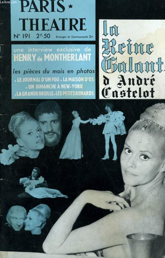 PARIS THEATRE N 191 - LA REINE GALANTE D'ANDRE ENSTELOT - UNE INTERVIEW EXCLUSIVE DE HENRY DE MONTHERLANT - LES PIECES DU MOIS EN PHOTOS: LE JOURNAL D'UN FOU, LA MAISON D'OS, UN DIMANCHE A NEW-YORK...