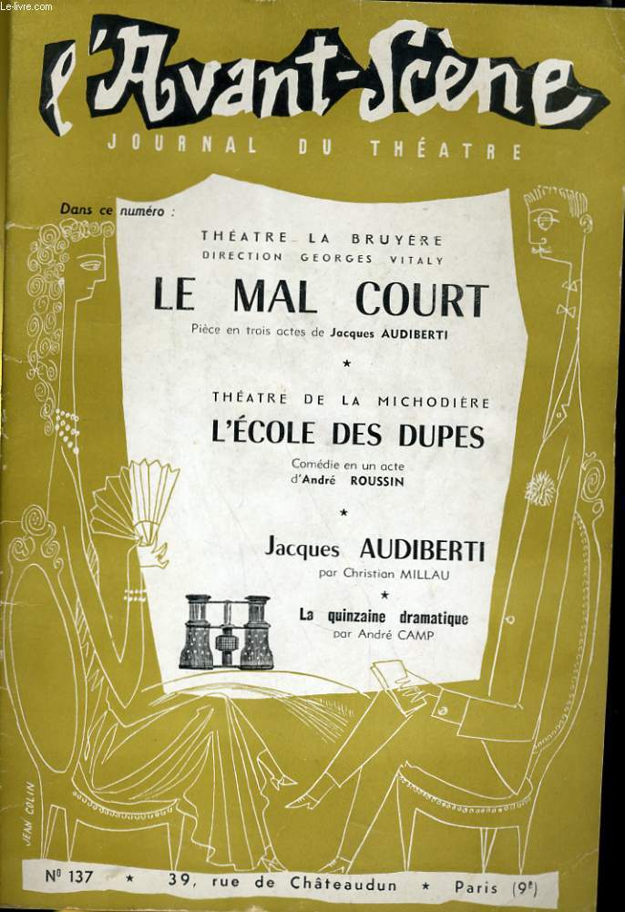 L'AVANT-SCENE JOURNAL DU THEATRE N 137 - THEATRE LA BRUYERE, DIRECTION GEORGES VITAKY: LE MAL COURT, pice en 3 actes de JACQUES AUDIBERTI