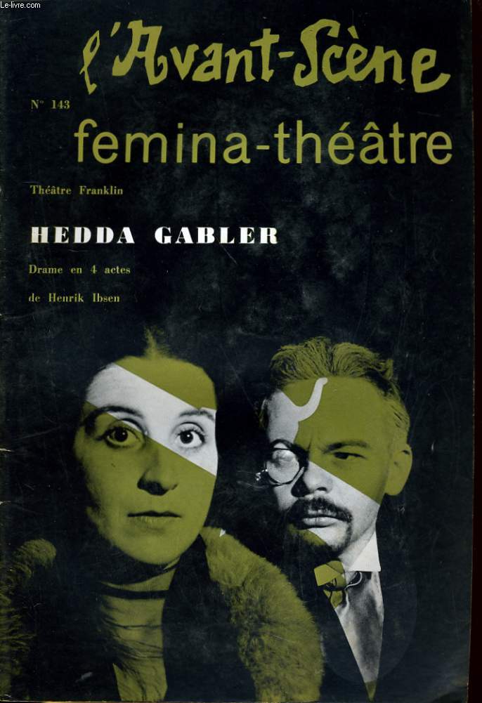 L'AVANT-SCENE - FEMINA-THEATRE N 143 - THEATRE FRANKLIN: HEDDA GABLER, drame en 4 actes de HENRIK IBSEN