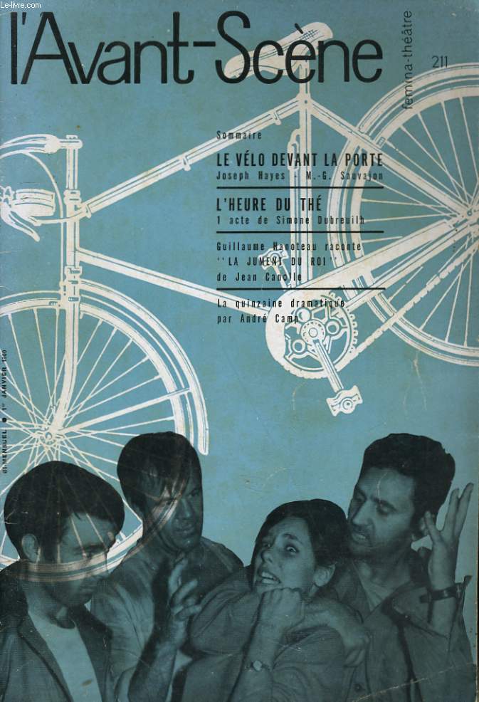 L'AVANT-SCENE - FEMINA-THEATRE N 211 - LE VELO DEVANT LA PORTE - L'HEURE DU THE, 1 acte de SIMONE DUBREUILH.