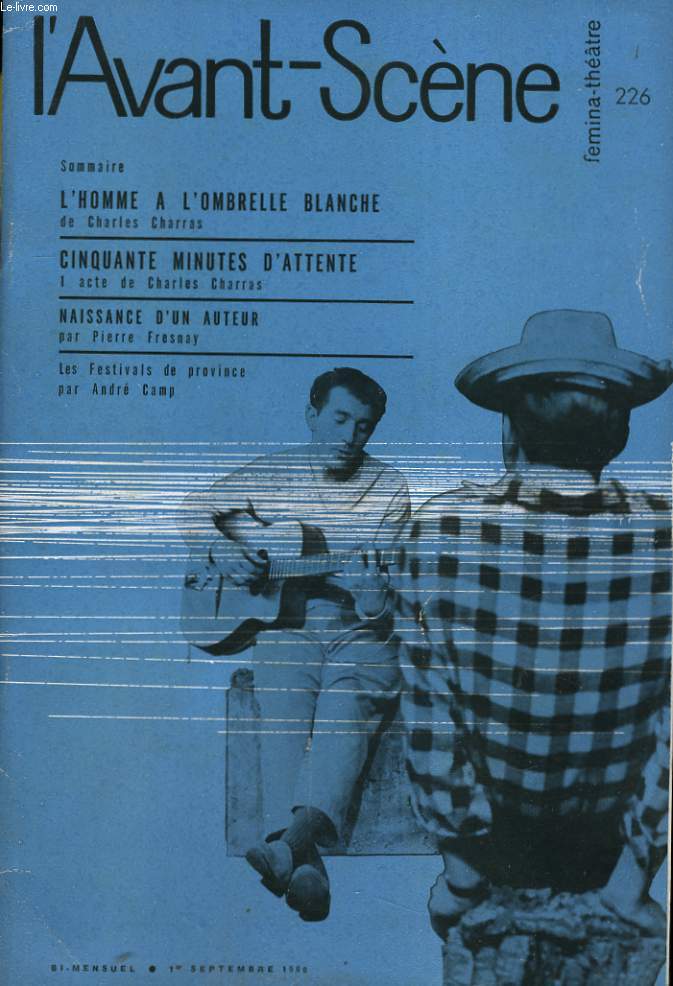 L'AVANT-SCENE - FEMINA-THEATRE N 226 - L'HOMME A L'OMBRELLE BLANCHE de CHARLES CHARRAS