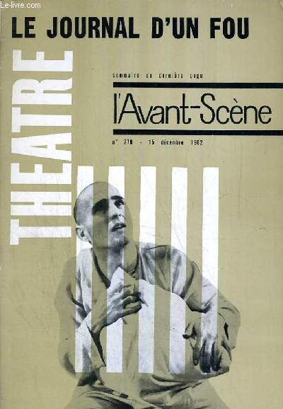 L'AVANT-SCENE - THEATRE N 278 - LE JOURNAL D'UN FOU DE NICOLAS GOGOL ADAPTATION SYLVIE LUNEAU ET ROGER COGGIO