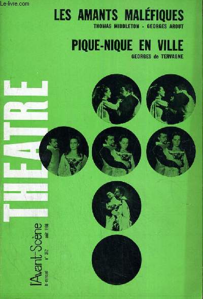L'AVANT-SCENE - THEATRE N 362 : Les Amants Malfiques, de Th. Middleton et G. Arout - Pique-Nique en Ville, de Georrges de Tervagne - Le thtre de la cruaut, de Jacques Tourane ...