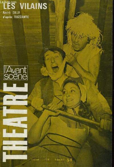 L'AVANT-SCENE - THEATRE N 514: Ma premiere rencontre avec Ruzzante par Andr Gille, Jean Gosselin et le thtre dans les Carabes par Maurice Mercier, Jacques Echantillon par Paul-Louis Mignon, LES VILAINS par Andr Gille, L'ARRET par Jaqueline Voulet...