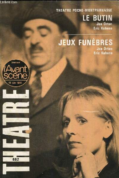 L'AVANT-SCENE - THEATRE N 692 - LE BUTIN DE JOE ORTON ET ERIC KAHANE. JEUX FUNEBRES DE JOE ORTON ET ERIC KAHANE