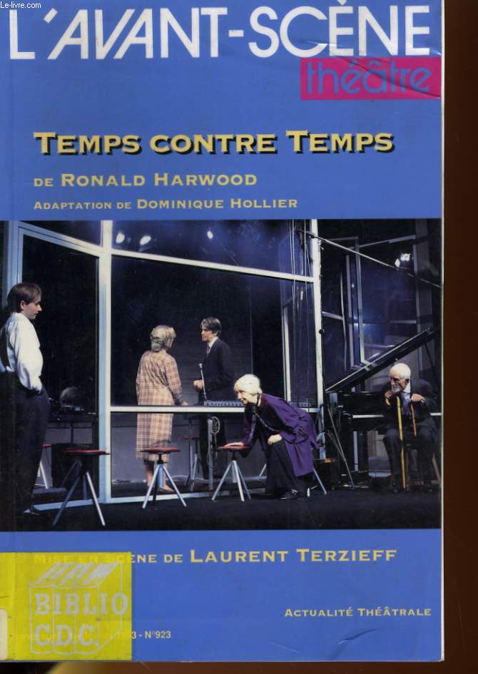 L'AVANT-SCENE - THEATRE N 923 - TEMPS CONTRE TEMPS DE RONALD HARWOOD, adaptation de DOMINIQUE HOLLIER