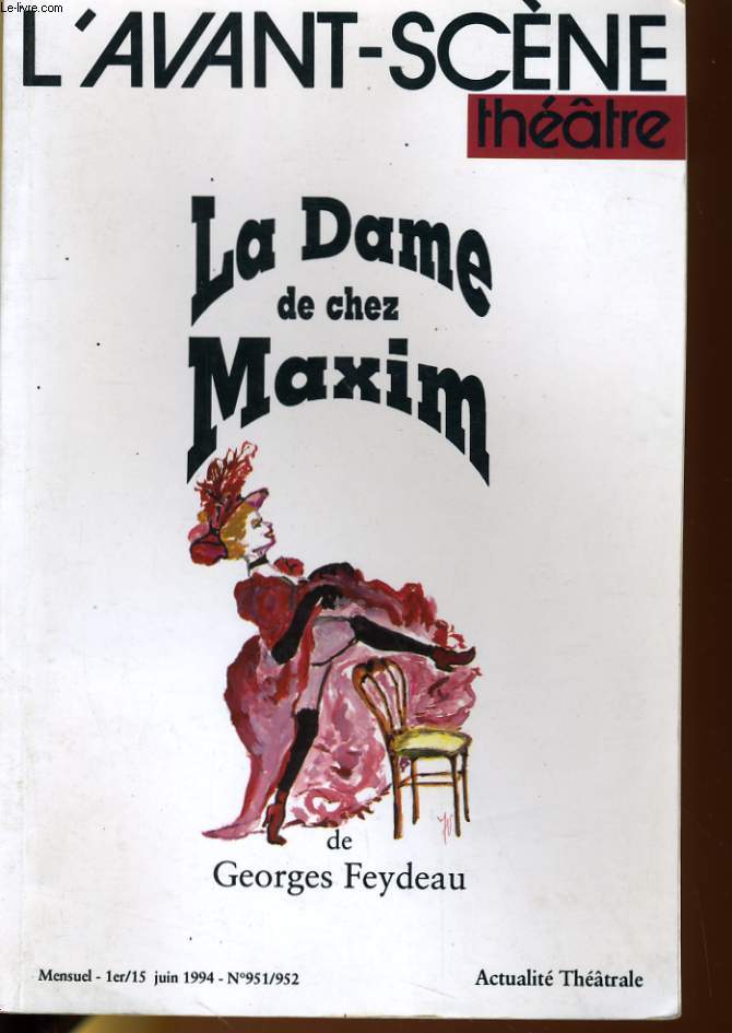 L'AVANT-SCENE - THEATRE N° 951/952 - LA DAME DE CHEZ MAXIM DE GEORGES FEYDEAU
